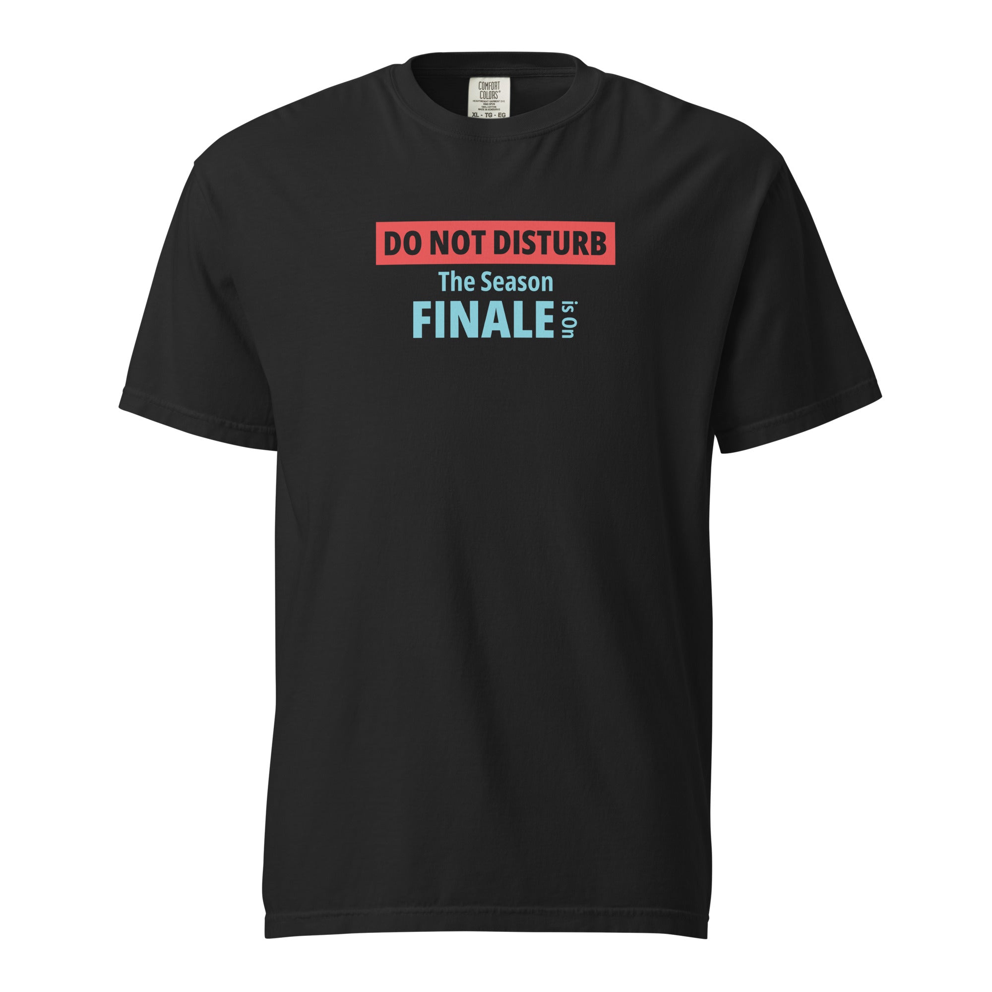 Black t-shirt with text design 'DO NOT DISTURB The Season FINALE is On' on a white background
