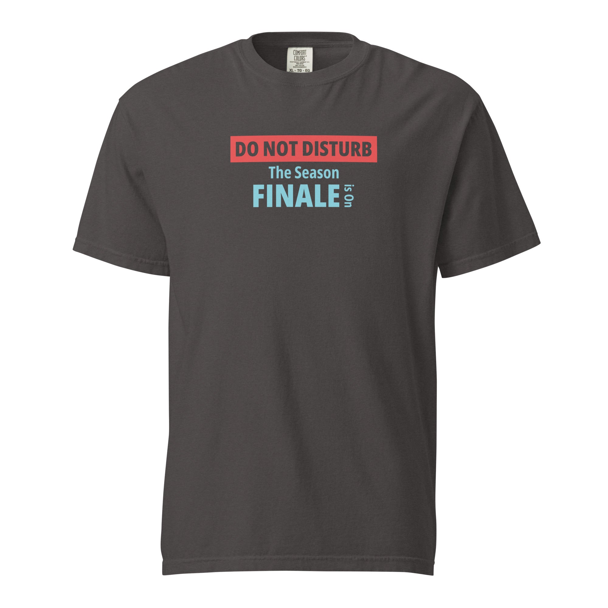 Graphite t-shirt with text design 'DO NOT DISTURB The Season FINALE is On' on a white background