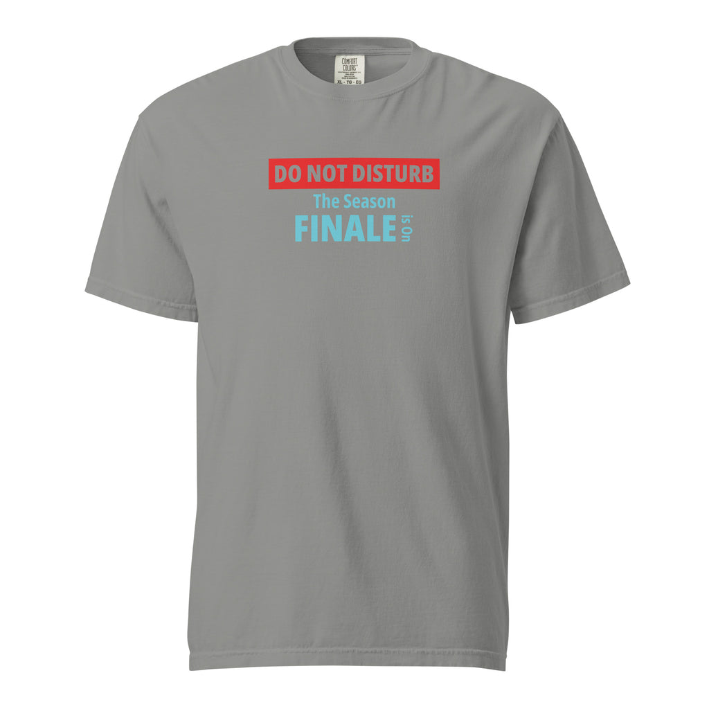 Gray t-shirt with text design 'DO NOT DISTURB The Season FINALE is On' on a white background