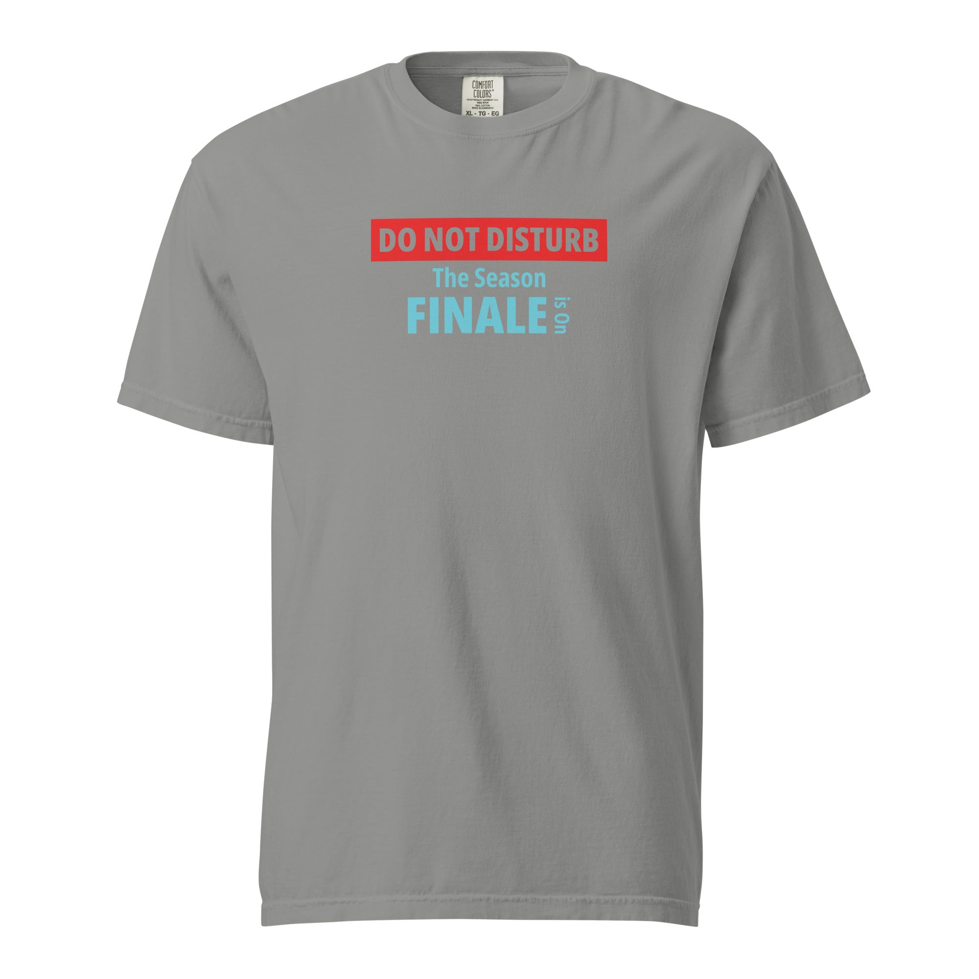 Gray t-shirt with text design 'DO NOT DISTURB The Season FINALE is On' on a white background