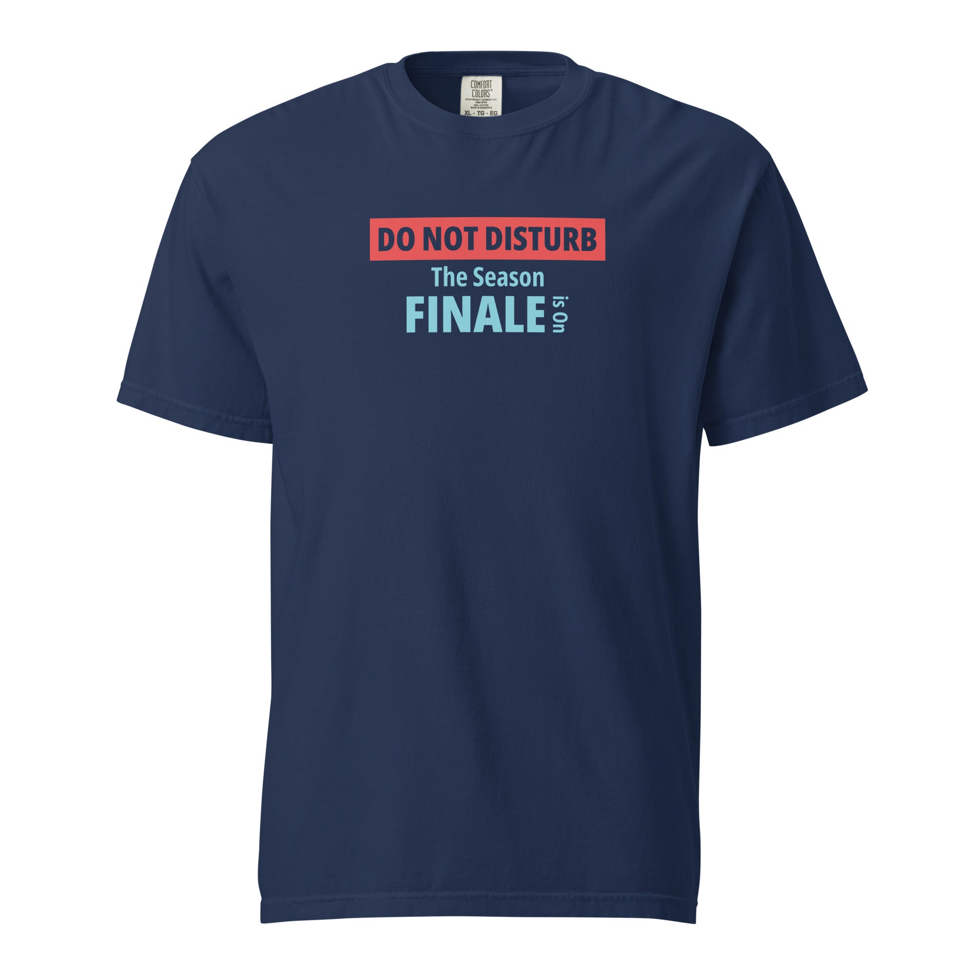 Navy blue t-shirt with text design 'DO NOT DISTURB The Season FINALE is On' on a white background
