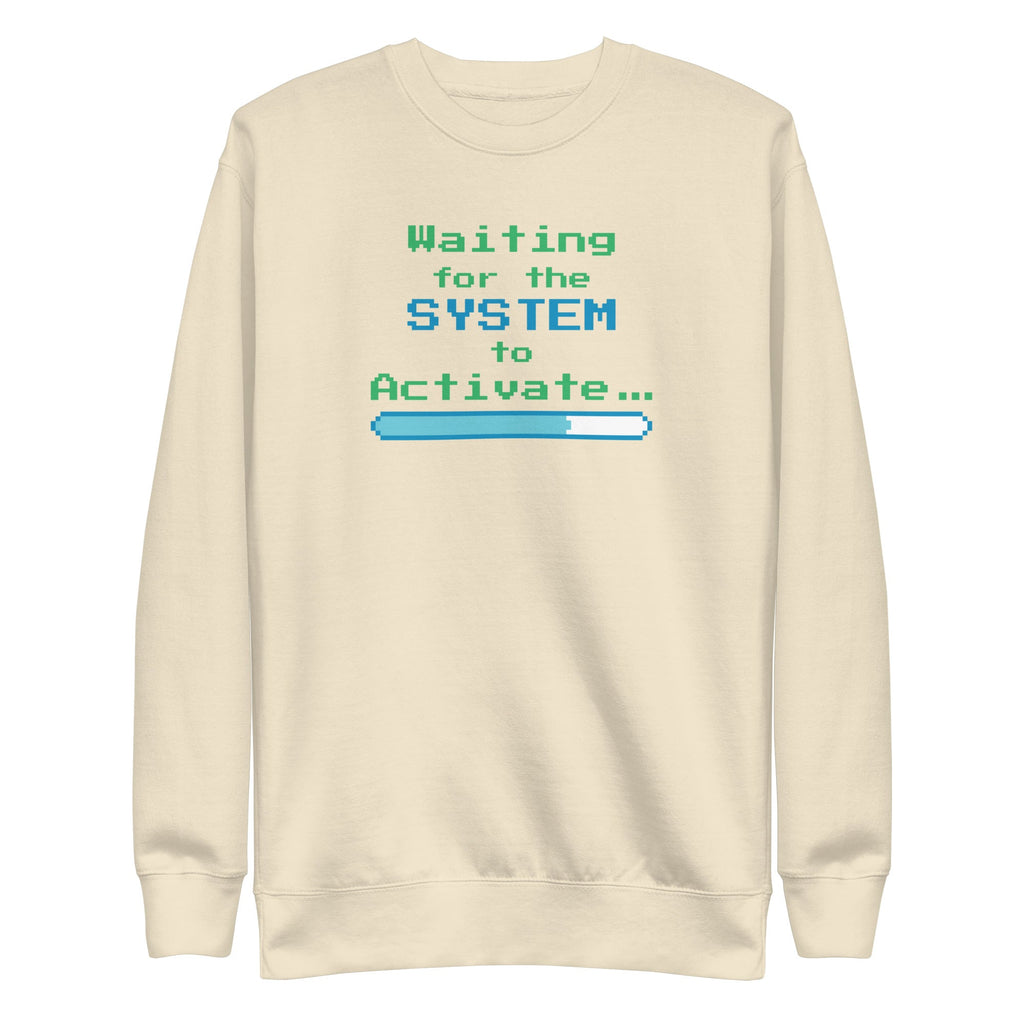 Beige sweatshirt with 'Waiting for the System to Activate' text and loading bar graphic on a white background