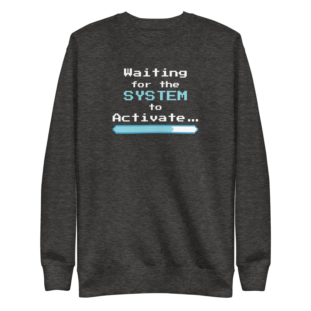 Dark gray sweatshirt with 'Waiting for the System to Activate' text and loading bar design on a white background