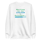 White sweatshirt with 'Waiting for the System to Activate' text and loading bar graphic on a white background
