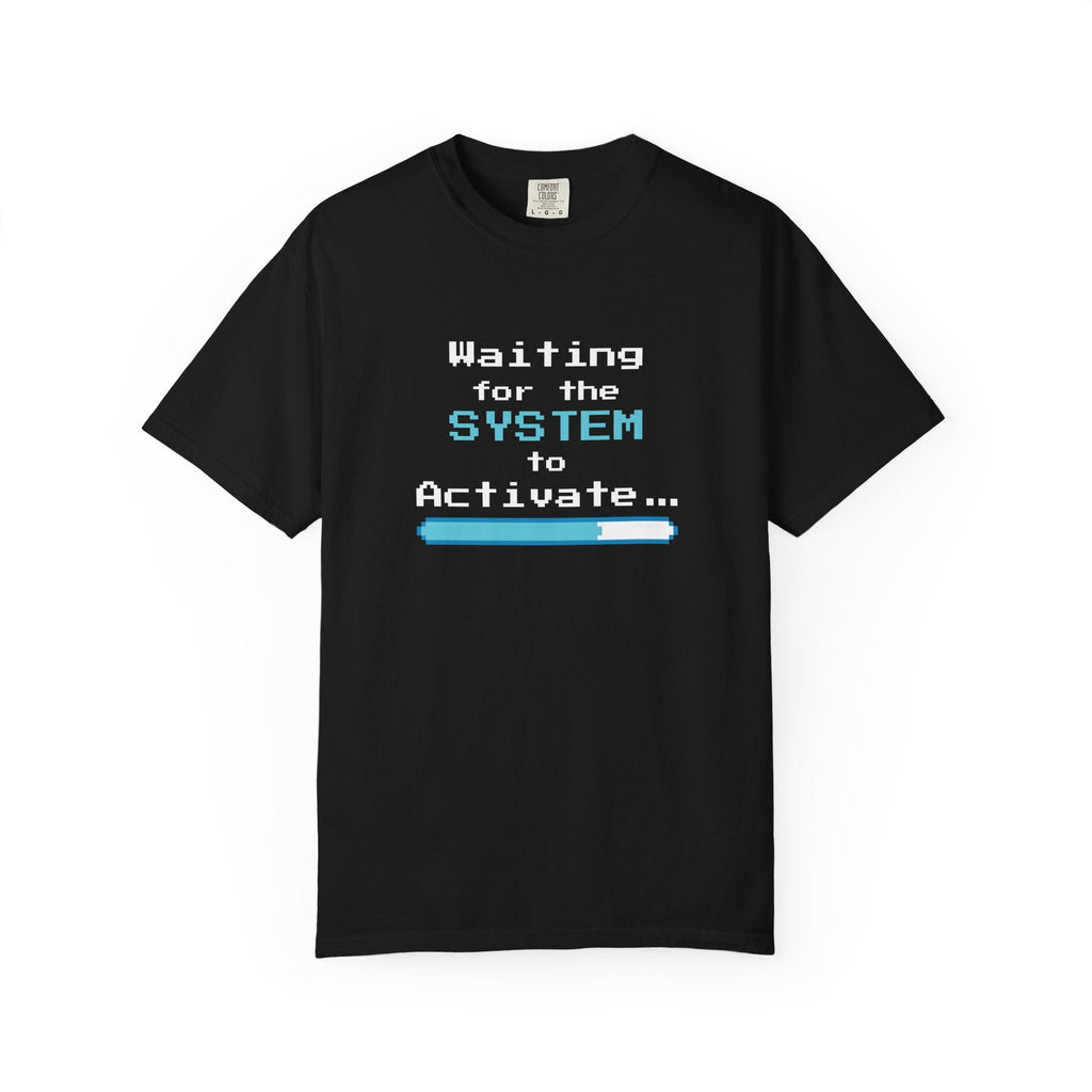 Black t-shirt with 'Waiting for the System to Activate' text on a white background