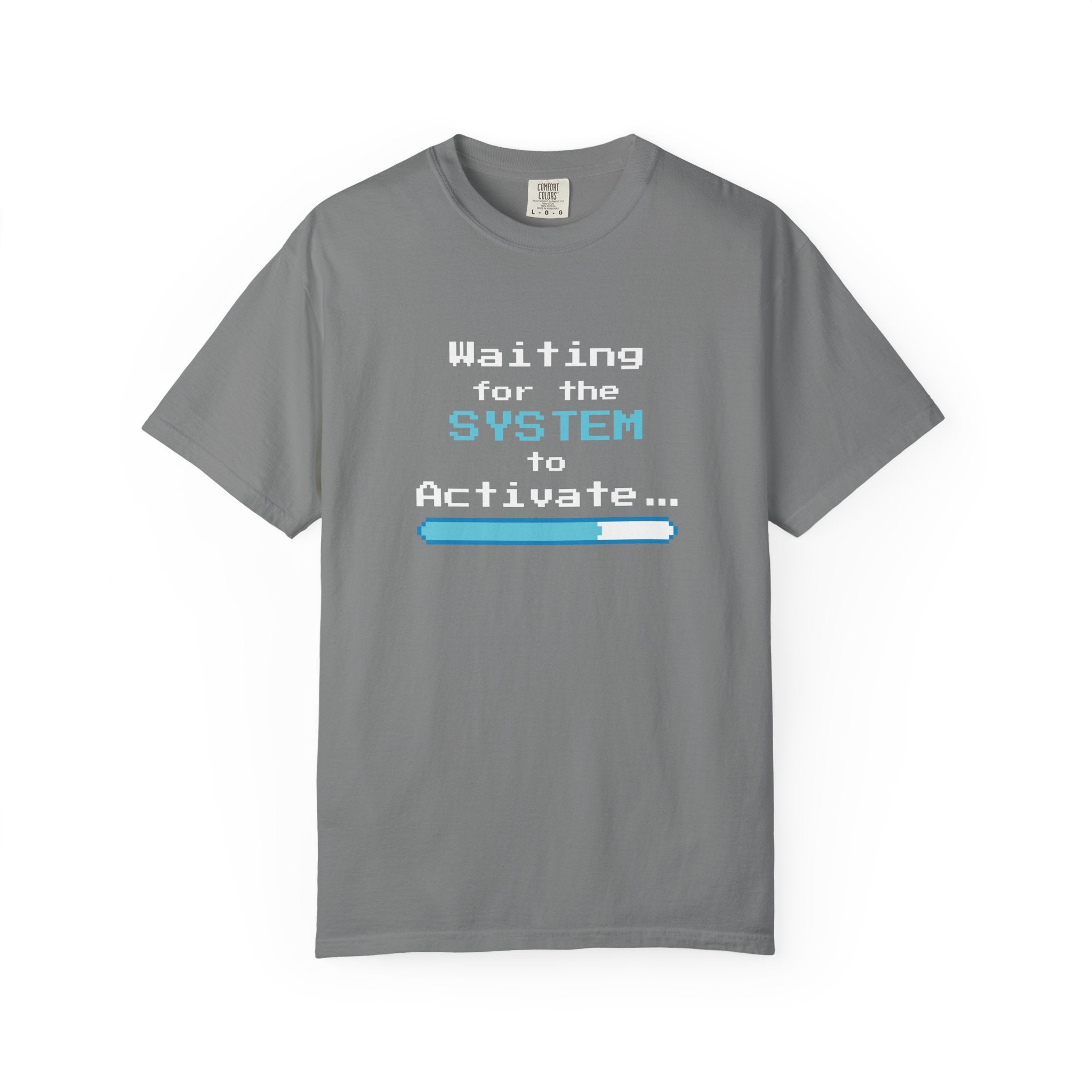 Grey t-shirt with 'Waiting for the System to Activate' text on a white background