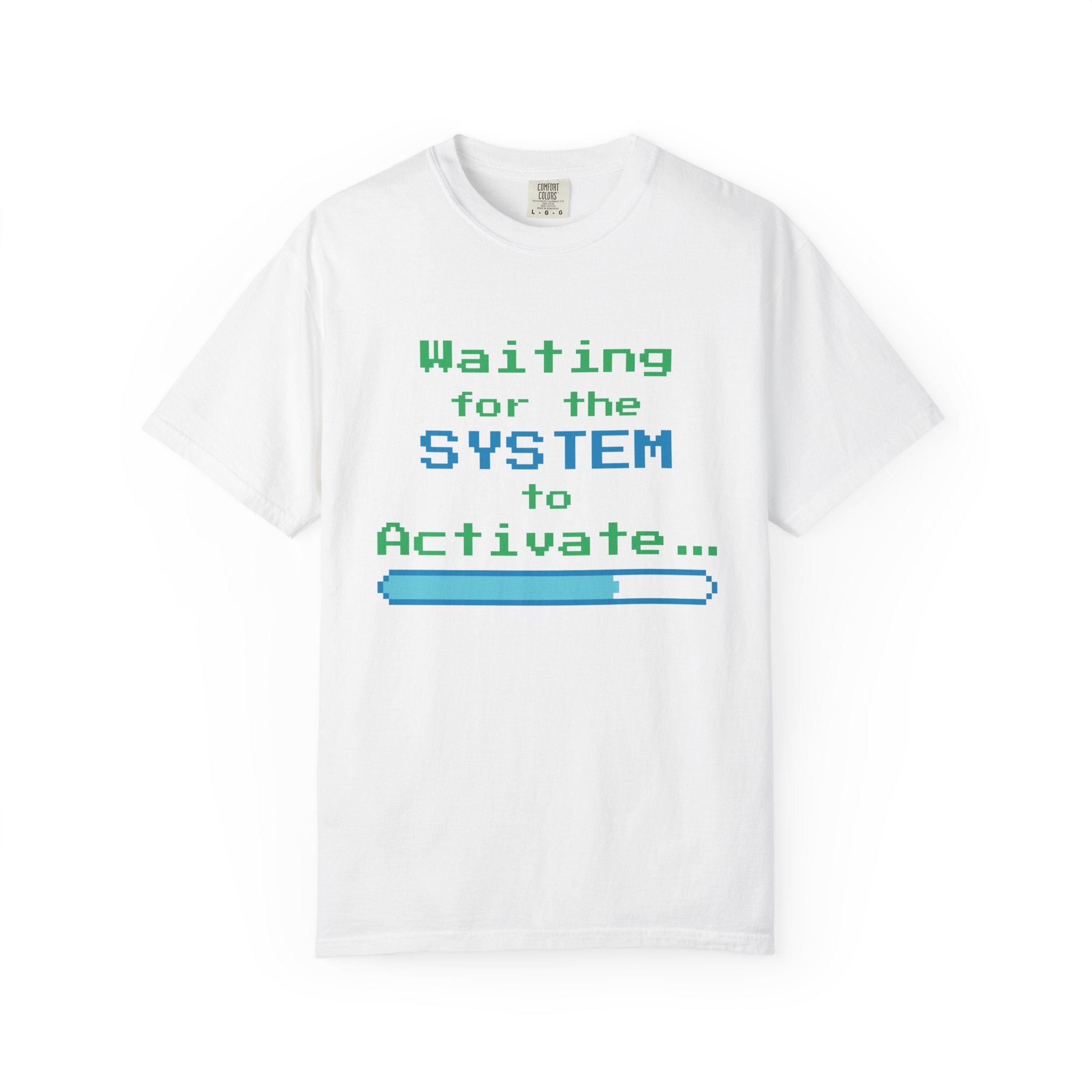 Waiting for the System to Activate T-Shirt